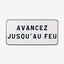 Panonceau routier AVANCEZ JUSQU'AU FEU M9z deux lignes 700×350 mm, vue de face